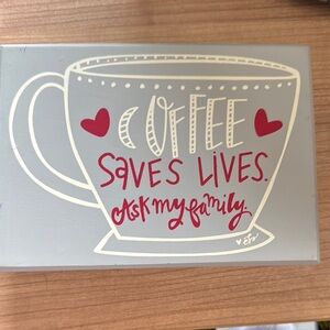 Gray Coffee Saves Lives Sign